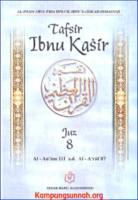 Image of Tafsir ibnu katsir : Juz 8 al-an'am 111 s.d al-'araf 87